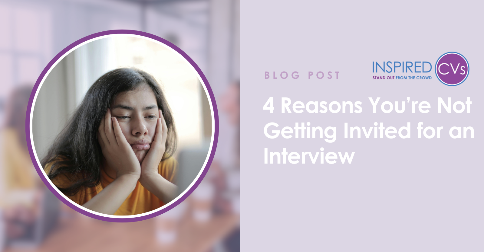 4 Reasons You’re Not Getting Invited for an Interview