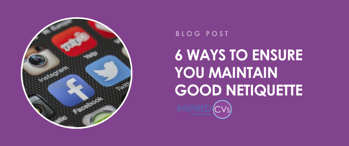 6 Ways to Ensure You Maintain Good Netiquette