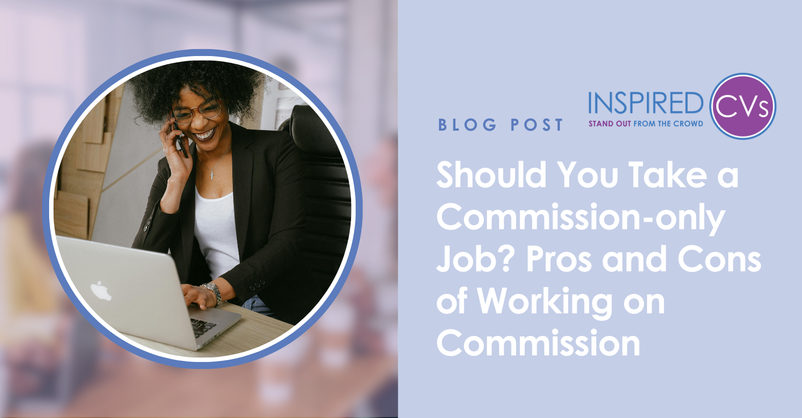 Should You Take a Commission-Only Job? The Pros and Cons of Working on Commission