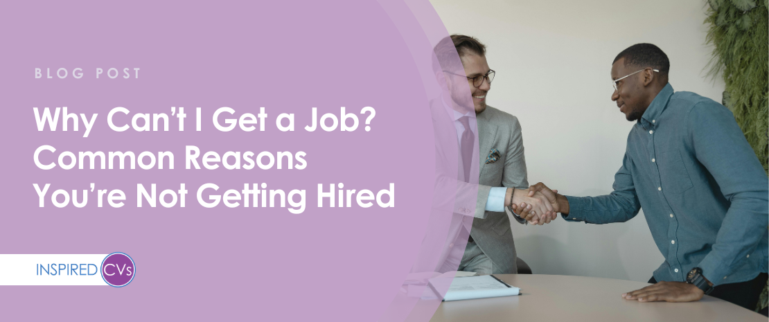 Why Can’t I Get a Job? Common Reasons You’re Not Getting Hired