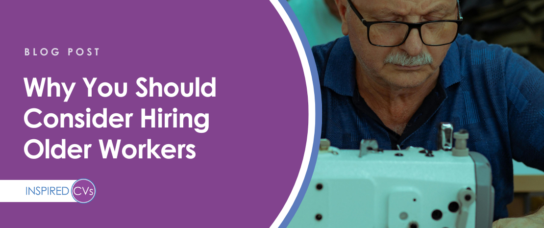 Why You Should Consider Hiring Older Workers