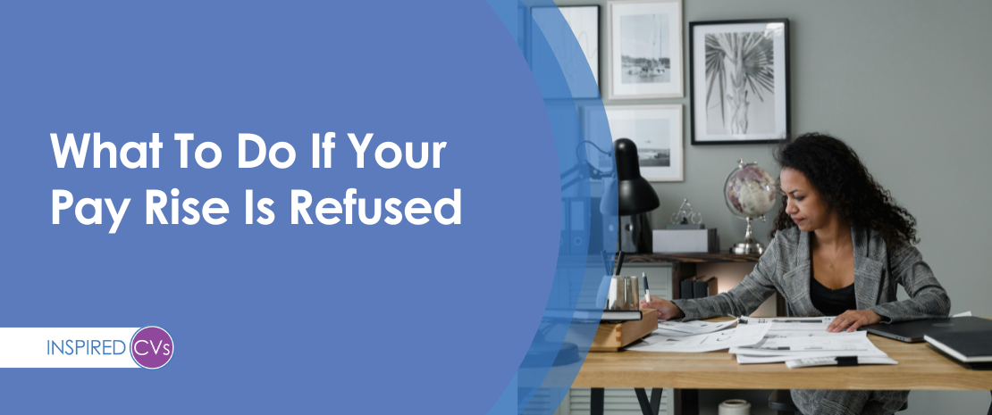 What to Do if Your Pay Rise is Refused