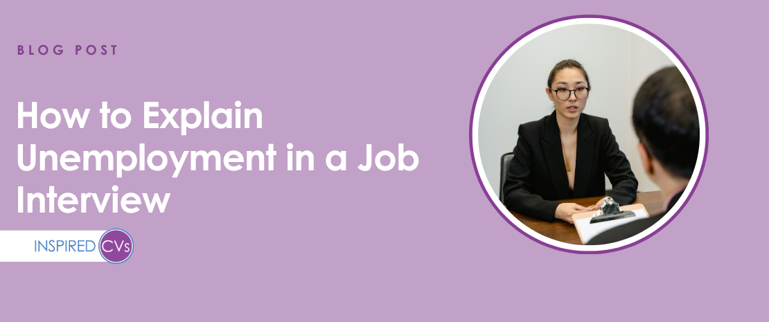 How to Explain Unemployment in a Job Interview
